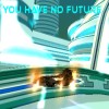 Picture for song 'You Have No Future' by artist 'TravisHuckins'