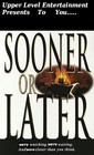 Picture for song 'Sooner or Later' by artist 'Upper Level Entertainment'