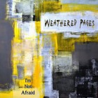 Picture for song 'I'm Not Afraid' by artist 'Weathered Pages'
