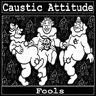 Picture for song '06 - Fools' by artist 'Caustic Attitude'