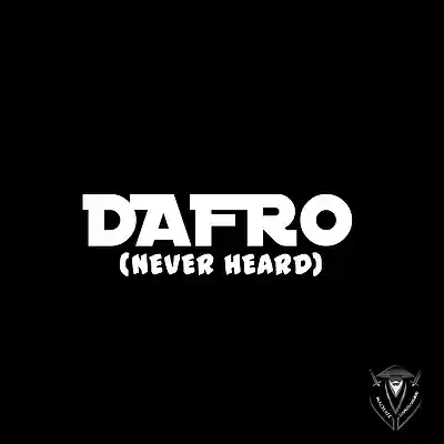 Picture for song 'Never Heard' by artist 'Dafro'