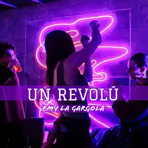 Picture for song 'Un Revolú' by artist 'Emy La Gargola'