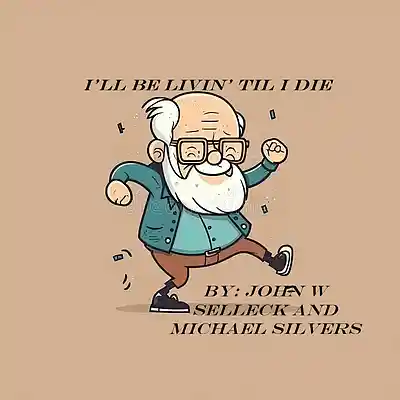Picture for song 'I'll Be Livin' Till I Die' by artist 'Michael Silvers'