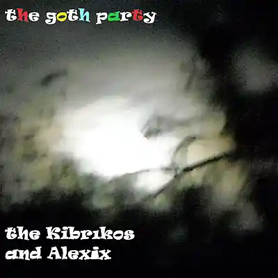 Picture for song 'the Goth Party (feat. Alexis)' by artist 'the kibrikos'