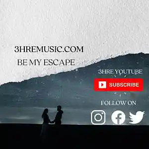 Picture for song 'BE MY ESCAPE' by artist '3HRE MUSIC'