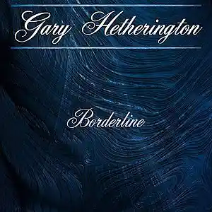 Picture for song 'Borderline' by artist 'Gary Hetherington'