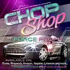 Picture for song 'Chop Shop' by artist 'Force Proph'