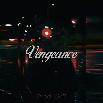 Picture for song 'Vengeance' by artist 'LM7'
