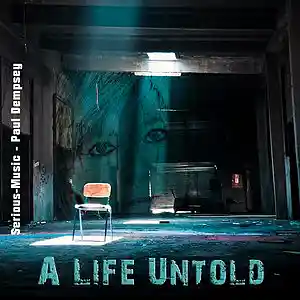 Picture for song 'A Life Untold feat. Paul Dempsey' by artist 'Serious-Music (Germany)'