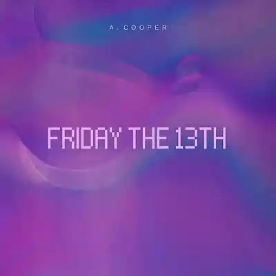 Picture for song 'Friday the 13th' by artist 'A. Cooper'