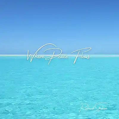 Picture for song 'Where Peace Flows' by artist 'Richard Shekari'