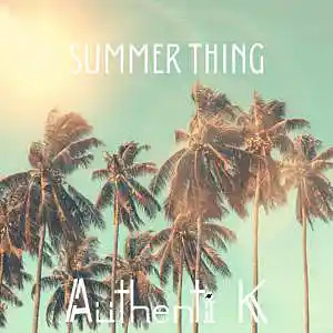 Picture for song 'Summer Thing (PARTYNEXTDOOR x Migos Type Beat)' by artist 'Authenti K Beatmaker'