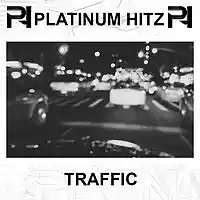 Picture for song '*NEW* Traffic (Buy 1 Get 2 Free)' by artist 'Platinum Hitz'