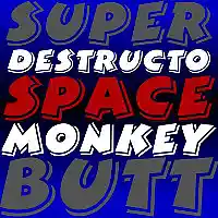Picture for song 'SuperDestructoSpaceMonkeyButt' by artist 'Dollar Bill and the Unmentionables'
