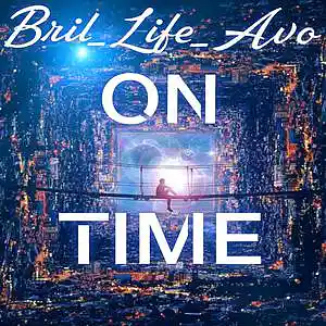 Picture for song 'ON TIME' by artist 'BriL-LifeAvo'