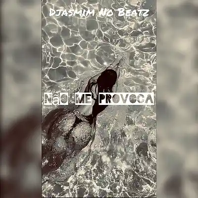 Picture for song 'Nao Me Provoca' by artist 'Djasmim No Beatz'