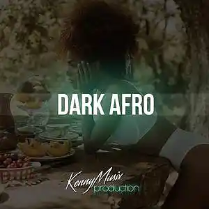 Picture for song 'DARK AFRO' by artist 'KenNYMusix'