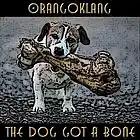 Picture for song 'The Dog Got A Bone (Demo Version)' by artist 'Orangoklang'