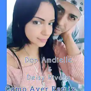 Picture for song 'Don Amdielle & Deisy Rivera - Como Ayer Remix' by artist 'Don Amdielle'
