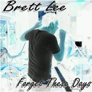 Picture for song 'Forget These Days LIVE (REAL RADIO)' by artist 'Brett Lee'