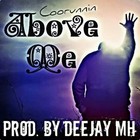 Picture for song ''Above Me' Coorunnin Produced By DJMH' by artist 'DJ MH'