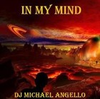 Picture for song 'In My Mind Original Mix' by artist 'DJ Michael Angello'
