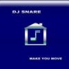 Picture for song 'Make You Move' by artist 'Dj Snare'