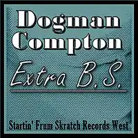 Picture for song 'Extra BS (103.00 BPM)' by artist 'Dogman Compton'