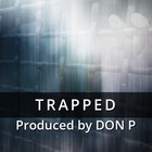 Picture for song 'Trapped (FREE DL)' by artist 'DON P'