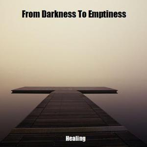 Picture for song 'Healing' by artist 'FROM DARKNESS TO EMPTINESS'