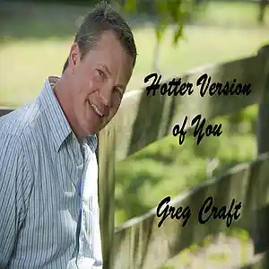 Picture for song 'Hotter Version of You' by artist 'Greg Craft'