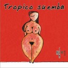 Picture for song 'Y ahora resulta.......' by artist 'Josue and Tropico suemba'