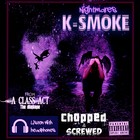 Picture for song 'Nightmares (Chopped & Screwed)' by artist 'K-Smoke'
