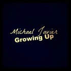 Picture for song 'Growing up' by artist 'Michael Javier'