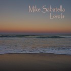 Picture for song 'Love Is' by artist 'Mike Sabatella'