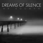 Picture for song 'Dreams Of Silence' by artist 'Mr.Kooman'