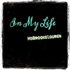 Picture for song 'In MY Life' by artist 'MsBrooke Lauren'
