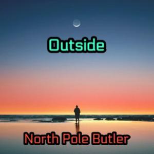 Picture for song 'Outside' by artist 'North Pole Butler'
