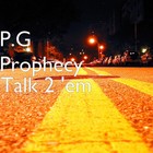 Picture for song 'Talk 2 Em (Produced By @imadethabeat)' by artist 'PG Prophecy'