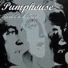Picture for song 'Turn On & Drop' by artist 'Pumphouse'