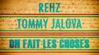 Picture for song 'REHZ & TOMMY JALOVA - ON FAIT LES CHOSES' by artist 'REhZ'
