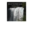 Picture for song 'BLUE WATERFALLS 3' by artist 'Richard N. Ahlstrom'