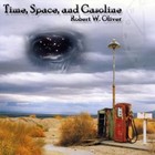 Picture for song 'Time, Space, and Gasoline' by artist 'Robert W Oliver'