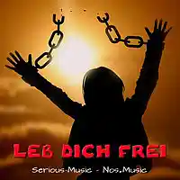 Picture for song 'Leb Dich frei feat. Nos. Music' by artist 'Serious-Music (Germany)'