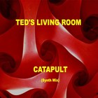 Picture for song 'Catapult(Synth Mix)' by artist 'Ted's Living Room'