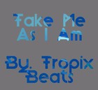 Picture for song 'Take Me As I AM (Rnb Hit)' by artist 'Tropix Beats'