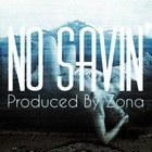 Picture for song 'Zona - No Savin' (w/ Hook)' by artist 'Zona Beatz'