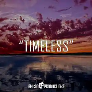 Picture for song 'Timeless' by artist 'BMusicProductions'