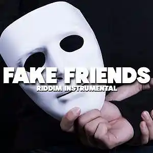 Picture for song 'Fake Friends Riddim' by artist 'Choppa Records'