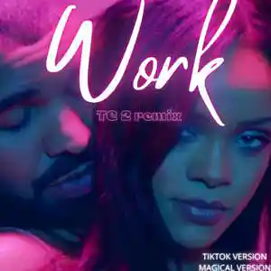 Picture for song 'Work ( Tiktok version )' by artist 'Music Nostalgia'